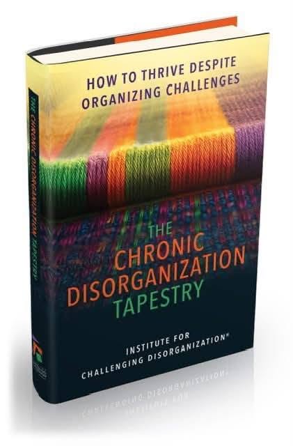 The Chronic Disorganization Tapestry: How to Thrive Despite Organizing Challenges ICD Book image for pages